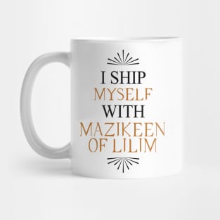 I ship myself with Mazikeen of Lilim Mug